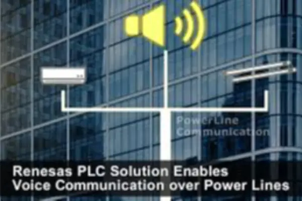 Renesas Introduces PLC Solution for Voice Communication over Power Lines